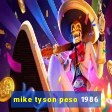 mike tyson peso 1986