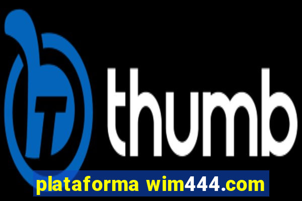 plataforma wim444.com