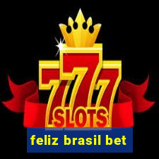 feliz brasil bet