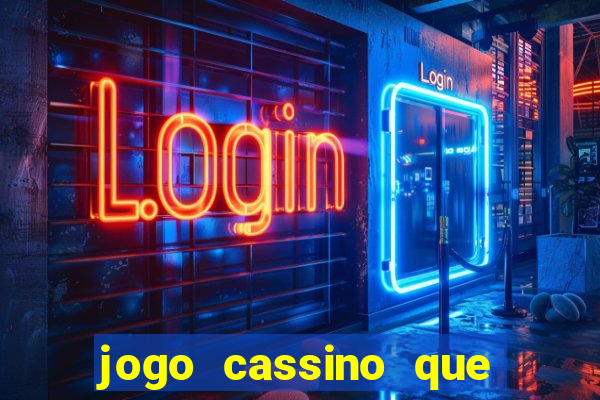 jogo cassino que ganha dinheiro