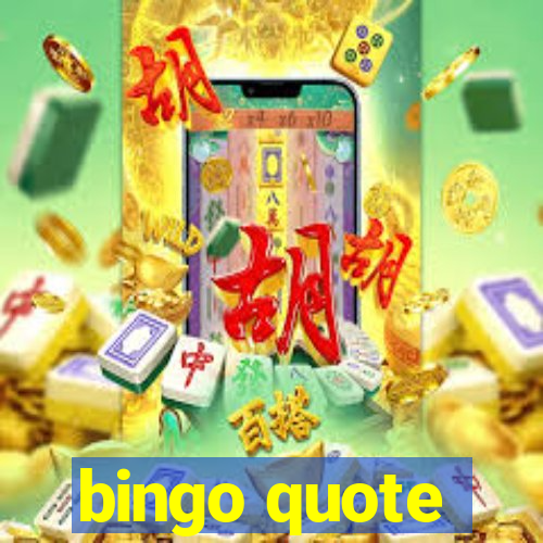 bingo quote