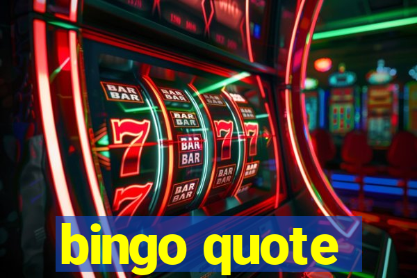 bingo quote