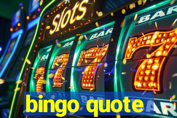 bingo quote