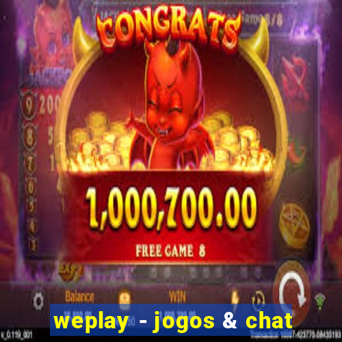 weplay - jogos & chat