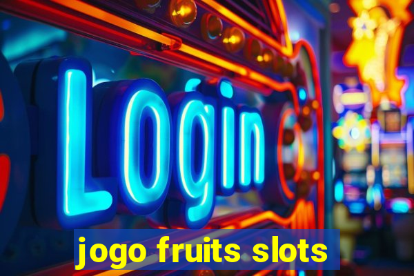 jogo fruits slots