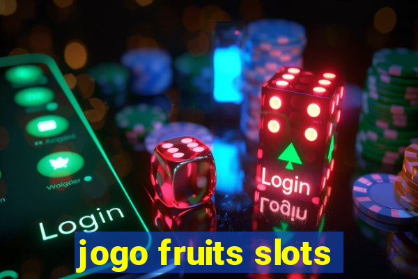 jogo fruits slots