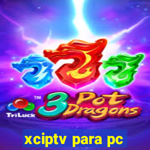 xciptv para pc