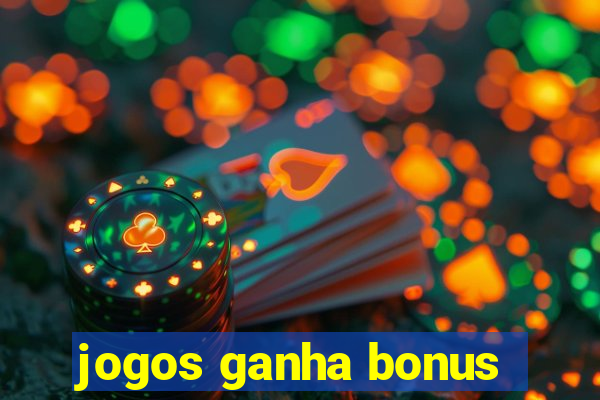 jogos ganha bonus