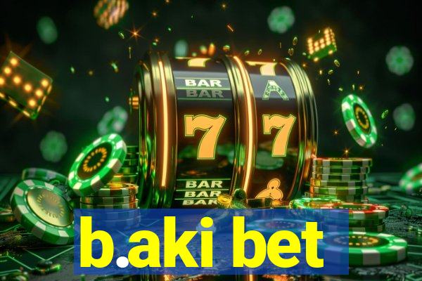 b.aki bet