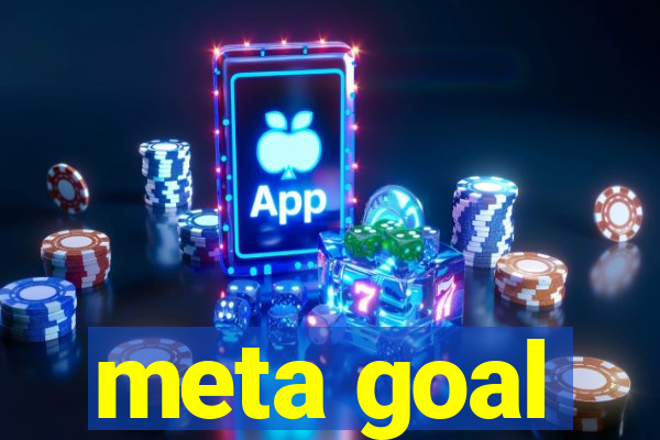 meta goal