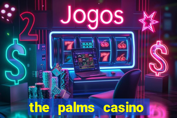 the palms casino las vegas nv