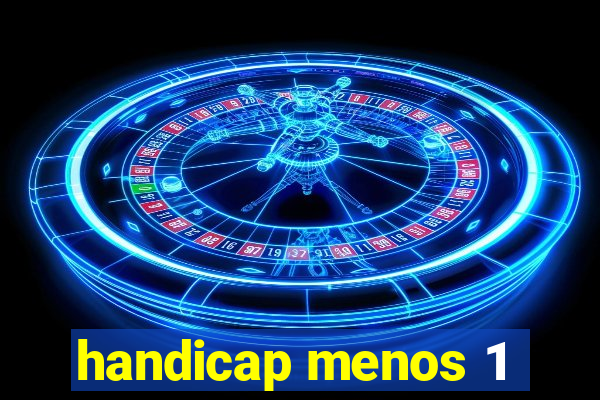 handicap menos 1