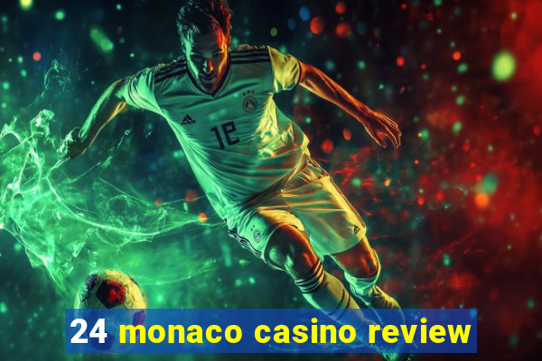 24 monaco casino review