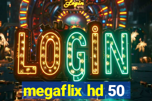 megaflix hd 50