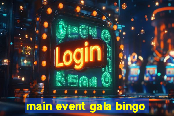 main event gala bingo