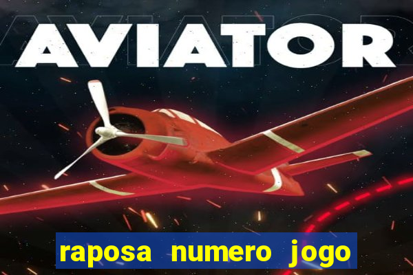 raposa numero jogo do bicho