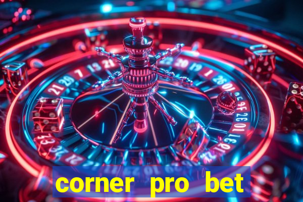 corner pro bet vale a pena