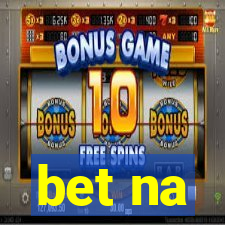 bet na