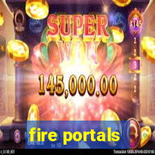 fire portals