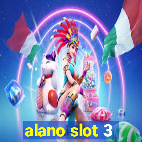 alano slot 3