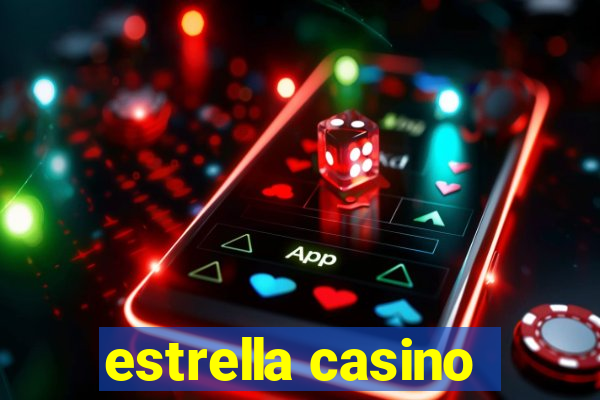 estrella casino