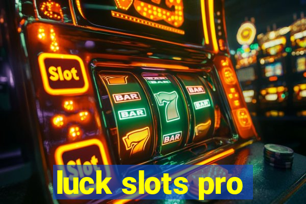 luck slots pro