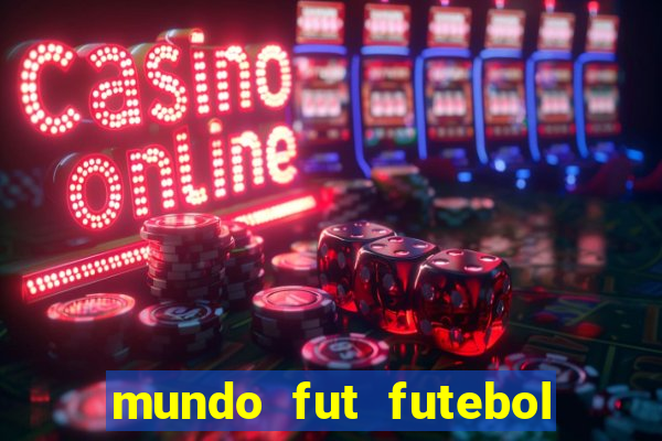 mundo fut futebol ao vivo