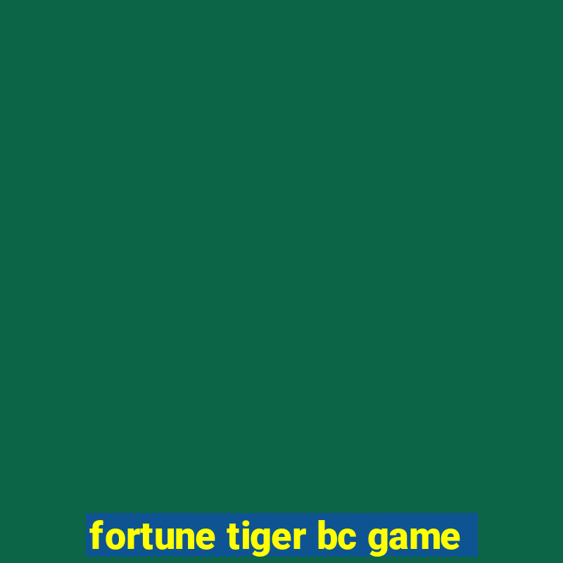 fortune tiger bc game