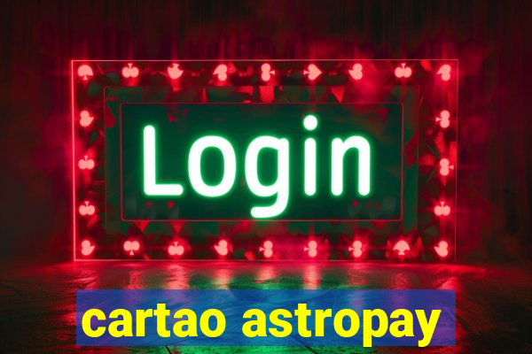 cartao astropay