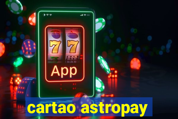 cartao astropay