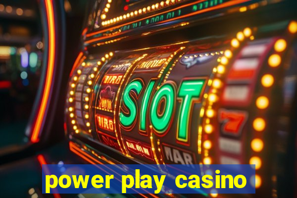 power play casino