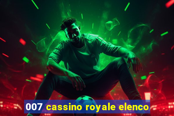 007 cassino royale elenco