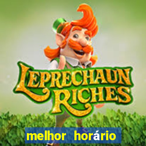 melhor horário para jogar fortune tiger à noite