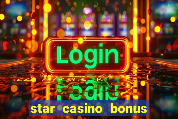 star casino bonus senza deposito