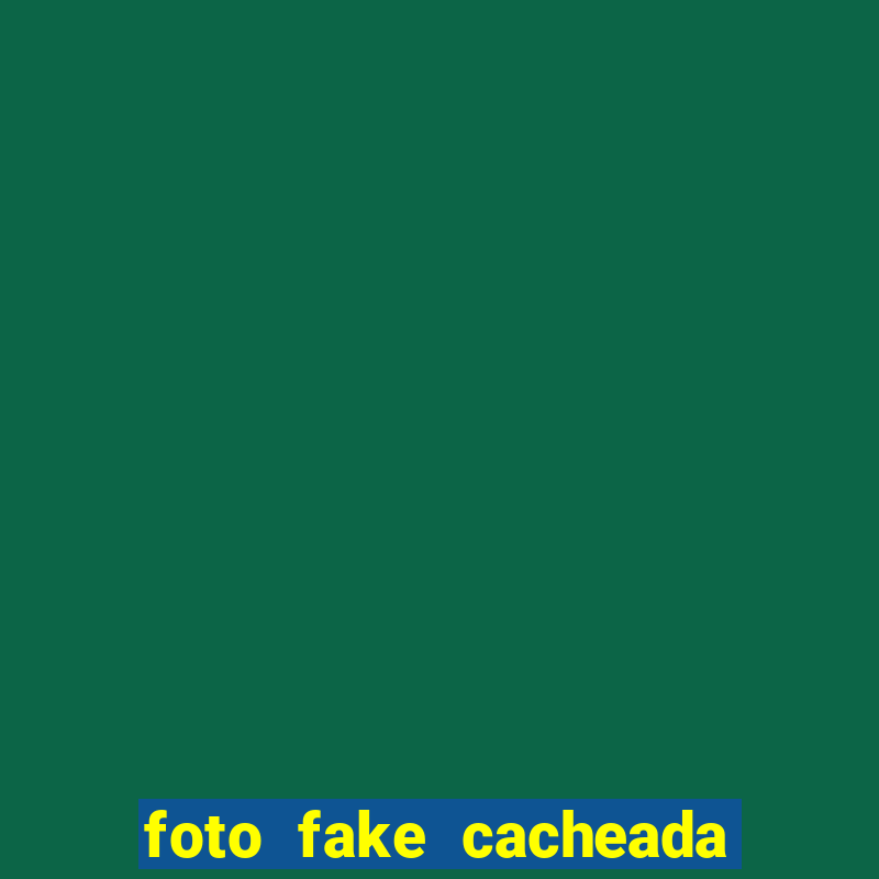 foto fake cacheada no espelho