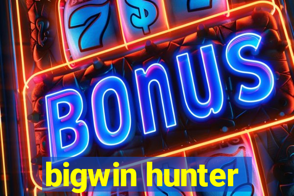 bigwin hunter