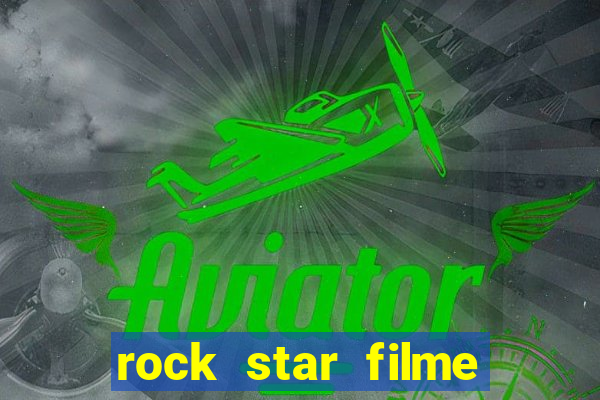 rock star filme completo dublado online