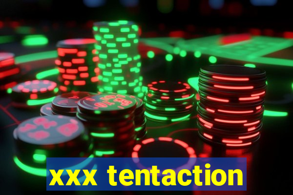 xxx tentaction