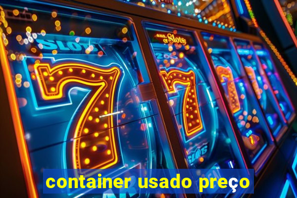 container usado preço