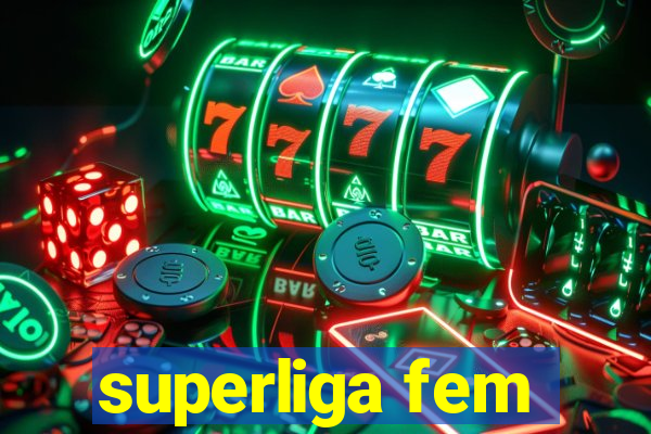 superliga fem