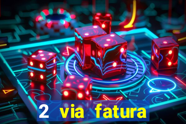 2 via fatura bradescard visa