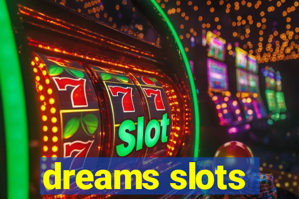 dreams slots