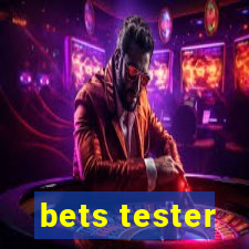 bets tester