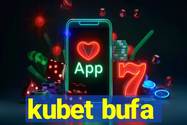 kubet bufa