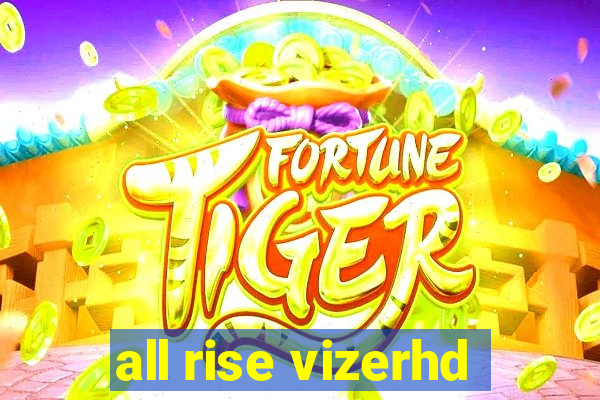 all rise vizerhd