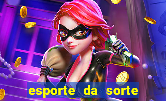 esporte da sorte casino bet