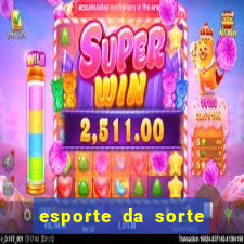 esporte da sorte casino bet