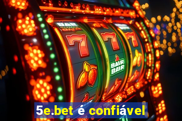 5e.bet é confiável