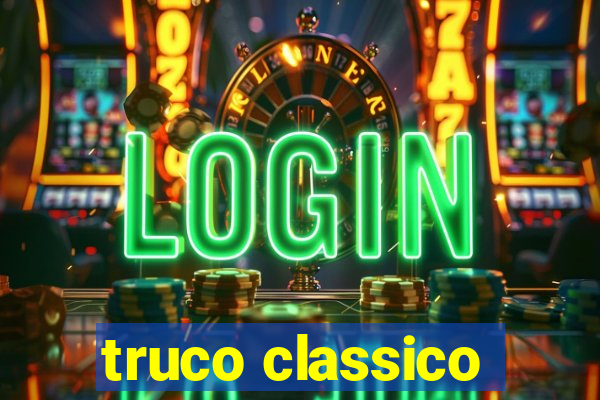 truco classico