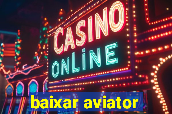 baixar aviator